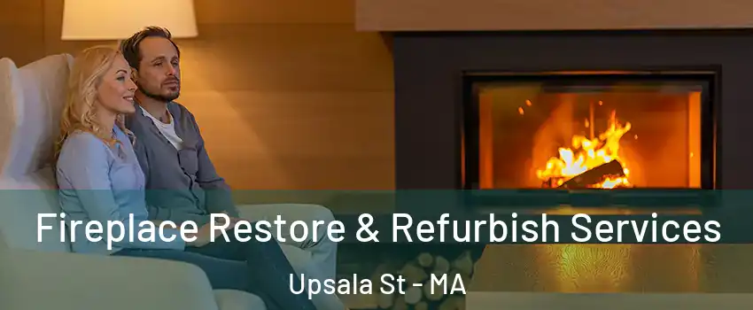 Fireplace Restore & Refurbish Services Upsala St - MA