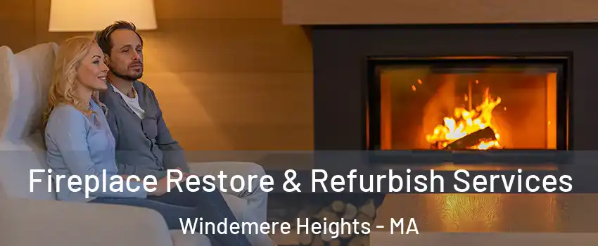 Fireplace Restore & Refurbish Services Windemere Heights - MA