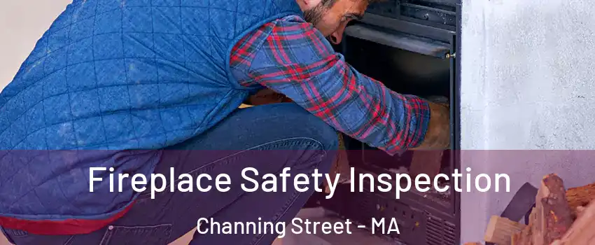 Fireplace Safety Inspection Channing Street - MA