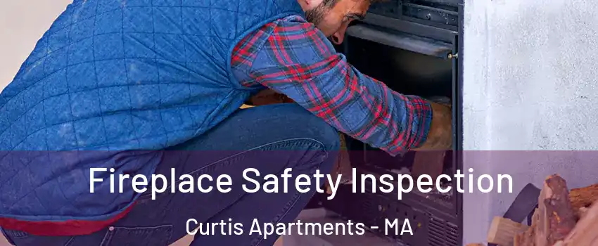 Fireplace Safety Inspection Curtis Apartments - MA