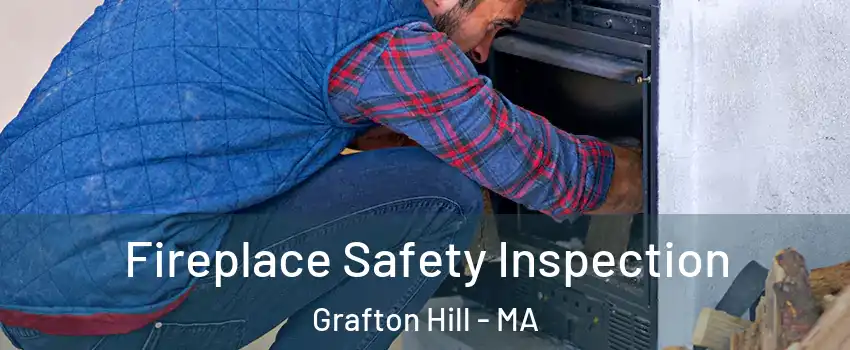 Fireplace Safety Inspection Grafton Hill - MA