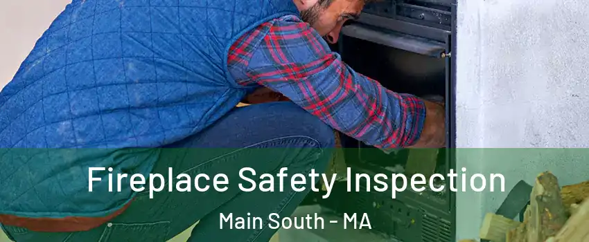 Fireplace Safety Inspection Main South - MA