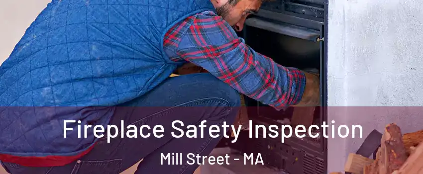 Fireplace Safety Inspection Mill Street - MA