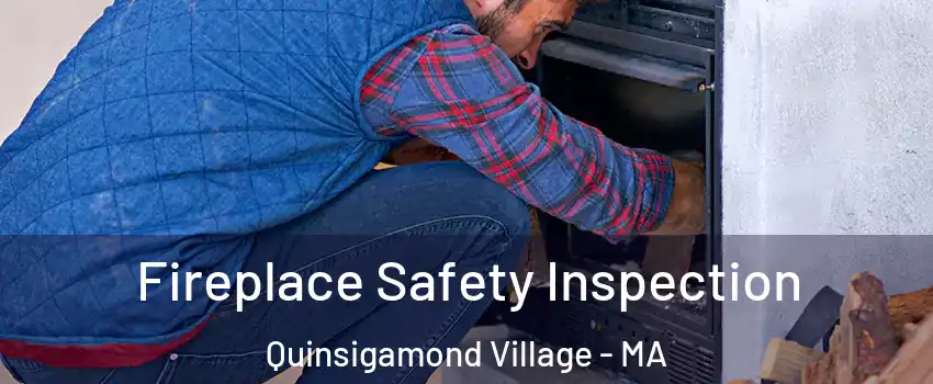 Fireplace Safety Inspection Quinsigamond Village - MA