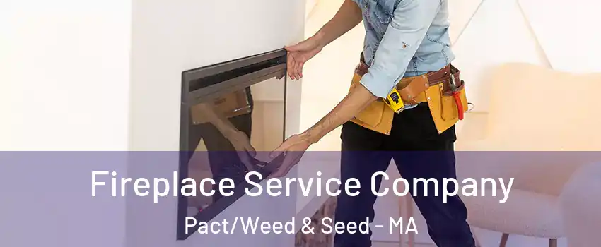 Fireplace Service Company Pact/Weed & Seed - MA