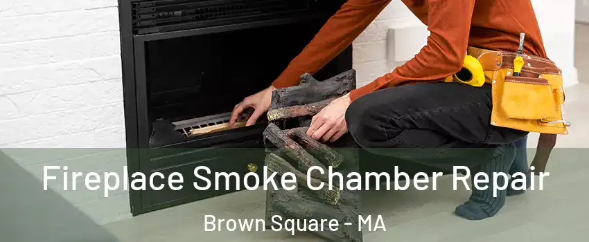 Fireplace Smoke Chamber Repair Brown Square - MA