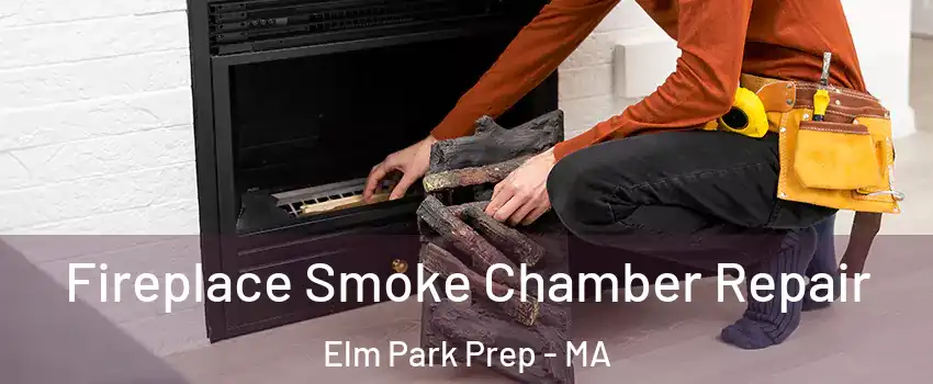 Fireplace Smoke Chamber Repair Elm Park Prep - MA