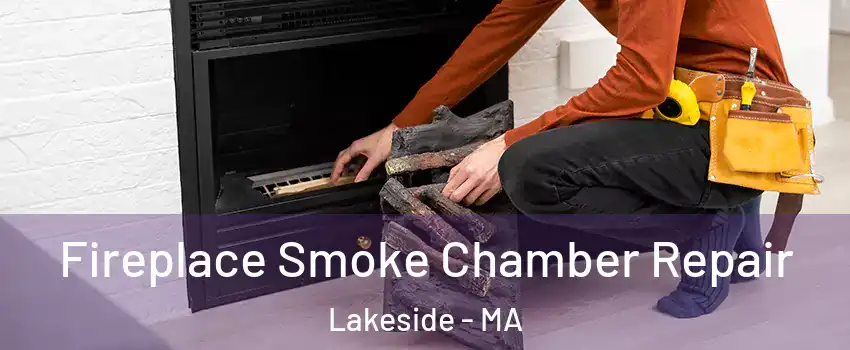 Fireplace Smoke Chamber Repair Lakeside - MA