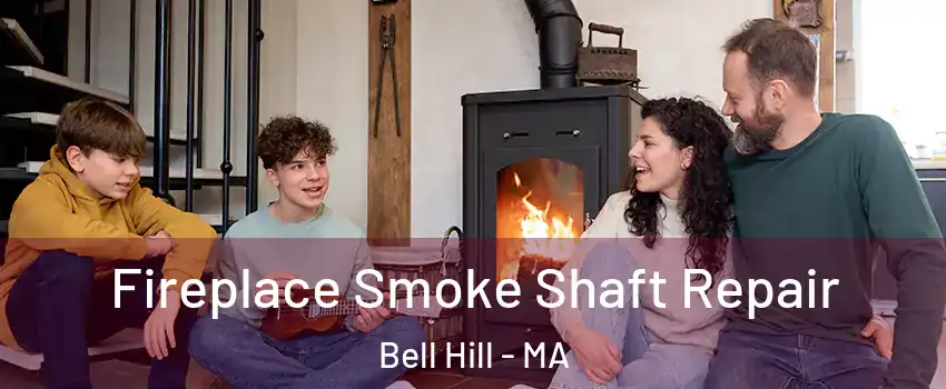 Fireplace Smoke Shaft Repair Bell Hill - MA