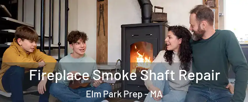 Fireplace Smoke Shaft Repair Elm Park Prep - MA