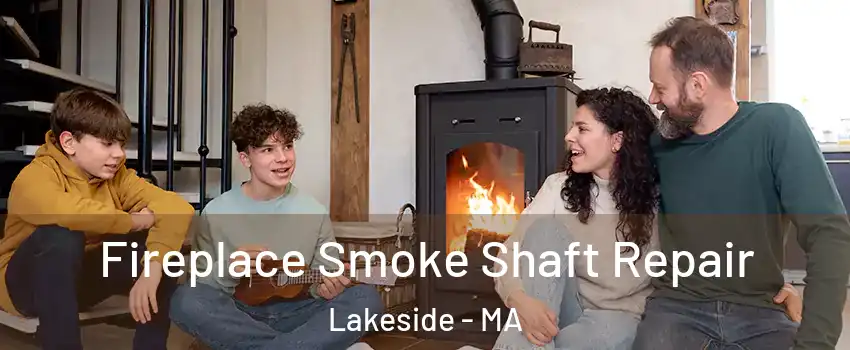 Fireplace Smoke Shaft Repair Lakeside - MA