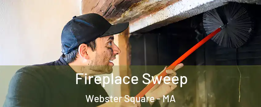 Fireplace Sweep Webster Square - MA