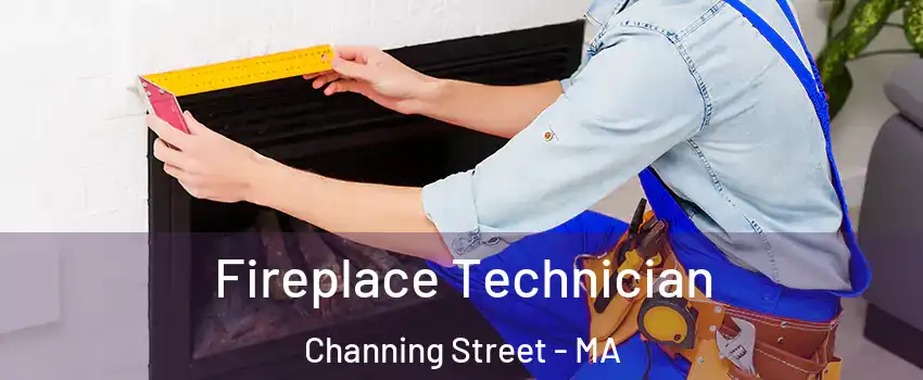 Fireplace Technician Channing Street - MA