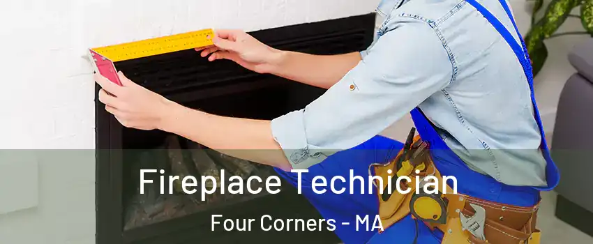 Fireplace Technician Four Corners - MA