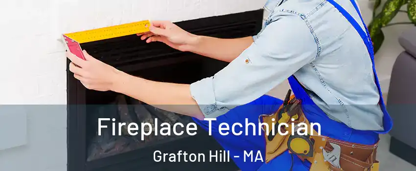 Fireplace Technician Grafton Hill - MA