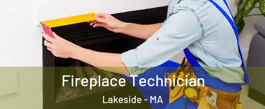 Fireplace Technician Lakeside - MA