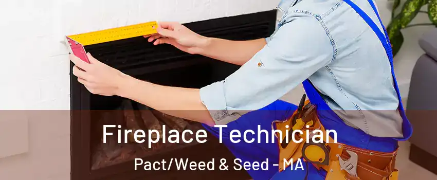 Fireplace Technician Pact/Weed & Seed - MA