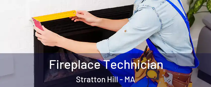 Fireplace Technician Stratton Hill - MA