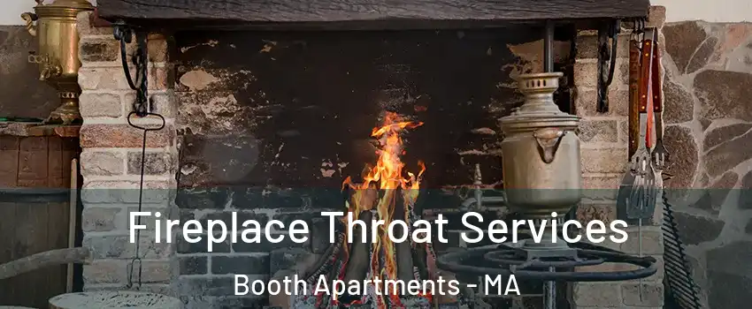 Fireplace Throat Services Booth Apartments - MA