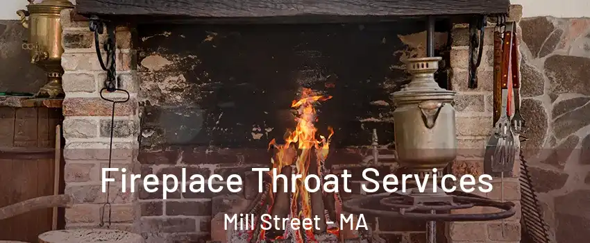 Fireplace Throat Services Mill Street - MA