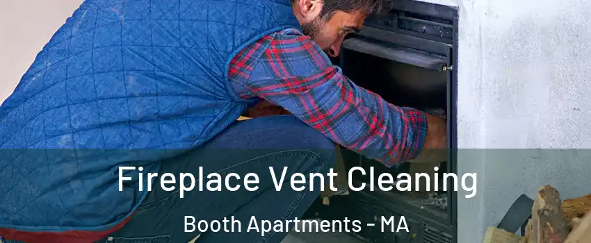 Fireplace Vent Cleaning Booth Apartments - MA