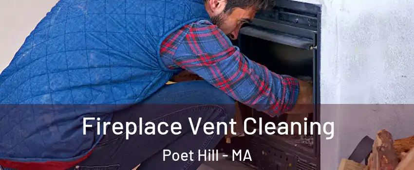 Fireplace Vent Cleaning Poet Hill - MA