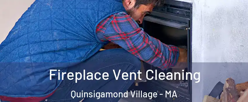 Fireplace Vent Cleaning Quinsigamond Village - MA