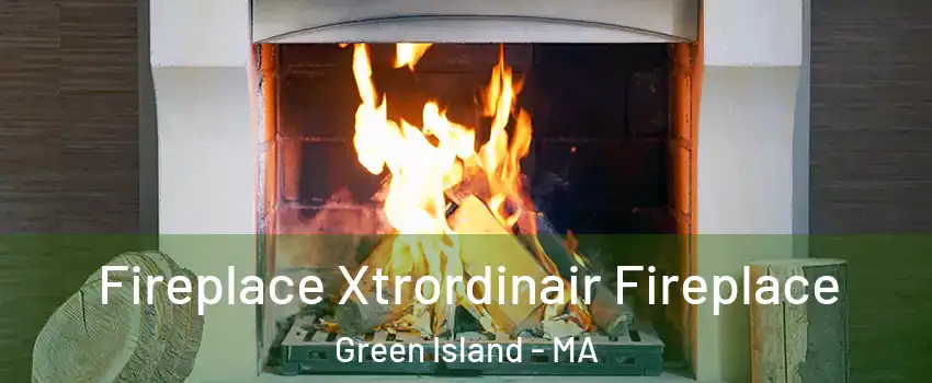 Fireplace Xtrordinair Fireplace Green Island - MA