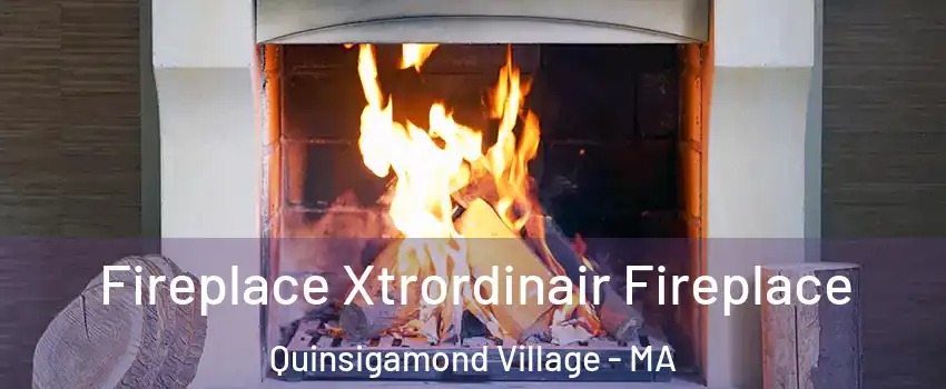 Fireplace Xtrordinair Fireplace Quinsigamond Village - MA