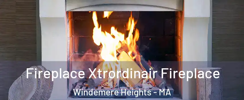 Fireplace Xtrordinair Fireplace Windemere Heights - MA