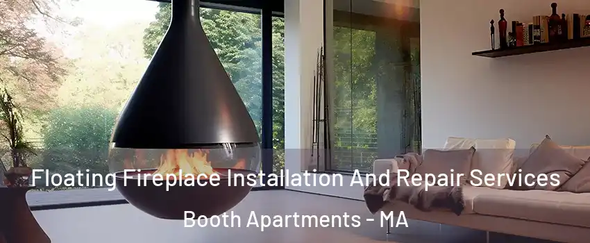 Floating Fireplace Installation And Repair Services Booth Apartments - MA