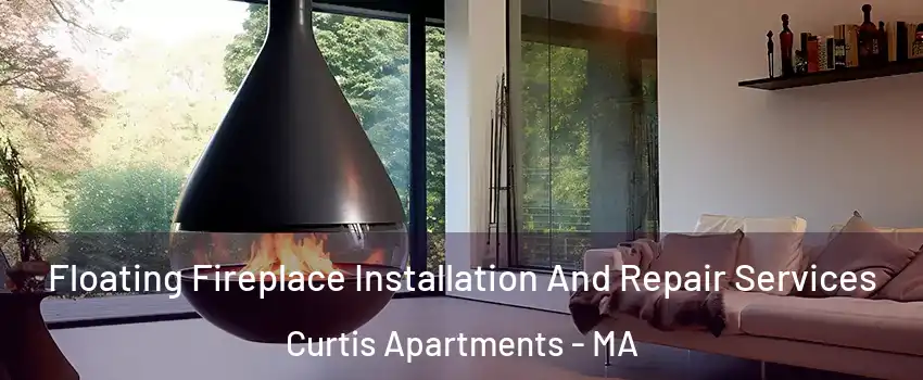 Floating Fireplace Installation And Repair Services Curtis Apartments - MA