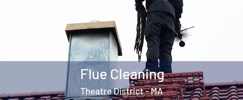 Flue Cleaning Theatre District - MA