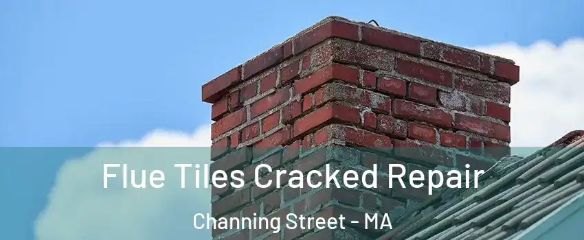 Flue Tiles Cracked Repair Channing Street - MA