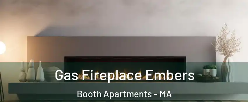 Gas Fireplace Embers Booth Apartments - MA