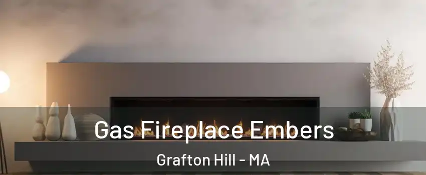 Gas Fireplace Embers Grafton Hill - MA