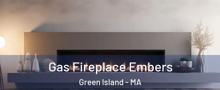 Gas Fireplace Embers Green Island - MA