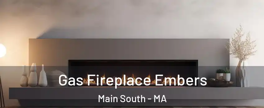 Gas Fireplace Embers Main South - MA