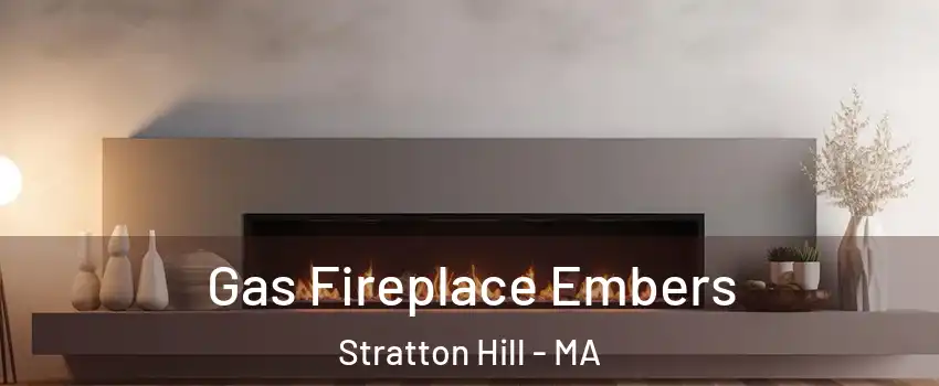 Gas Fireplace Embers Stratton Hill - MA