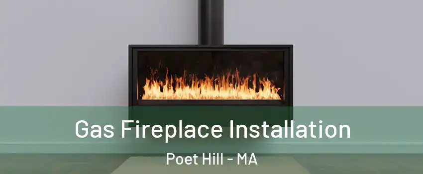 Gas Fireplace Installation Poet Hill - MA