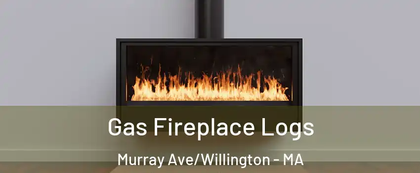 Gas Fireplace Logs Murray Ave/Willington - MA