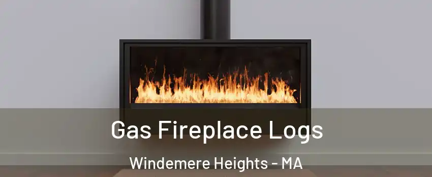 Gas Fireplace Logs Windemere Heights - MA