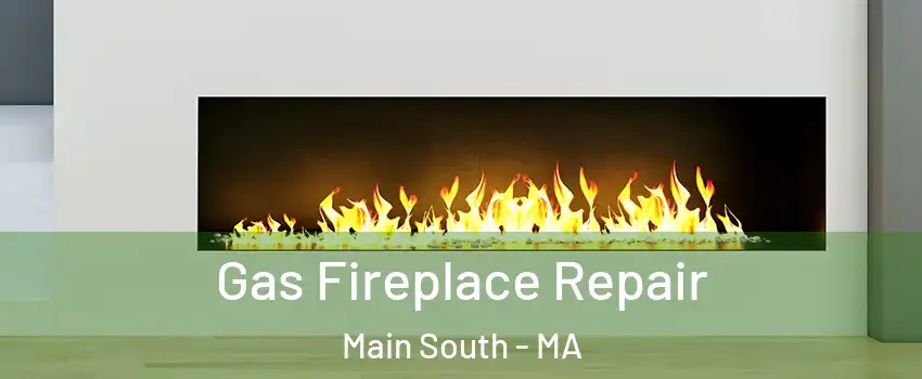 Gas Fireplace Repair Main South - MA