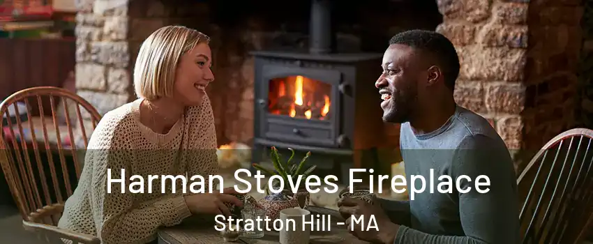 Harman Stoves Fireplace Stratton Hill - MA