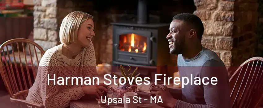 Harman Stoves Fireplace Upsala St - MA