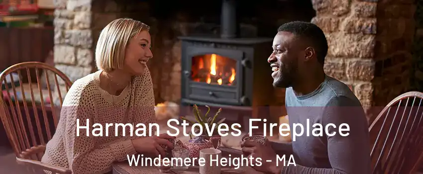 Harman Stoves Fireplace Windemere Heights - MA