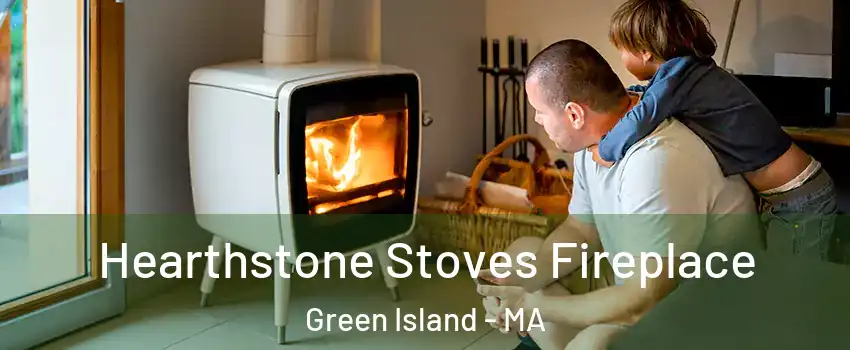 Hearthstone Stoves Fireplace Green Island - MA