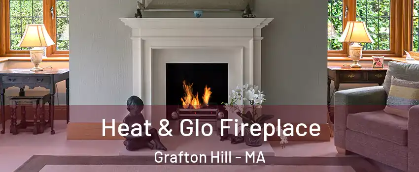 Heat & Glo Fireplace Grafton Hill - MA