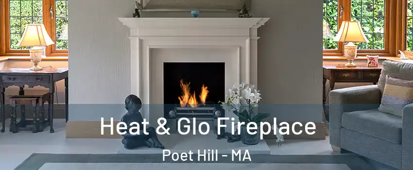 Heat & Glo Fireplace Poet Hill - MA