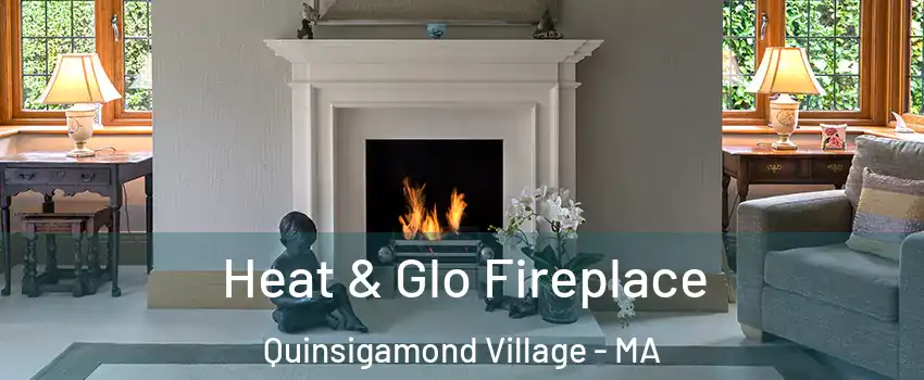 Heat & Glo Fireplace Quinsigamond Village - MA